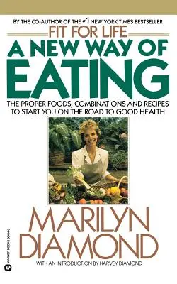 Une nouvelle façon de manger dans la cuisine Fit for Life - A New Way of Eating from the Fit for Life Kitchen