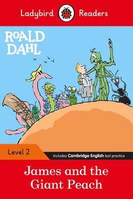 Ladybird Readers Level 2 - Roald Dahl : James et la pêche géante (ELT Graded Reader) - Ladybird Readers Level 2 - Roald Dahl: James and the Giant Peach (ELT Graded Reader)