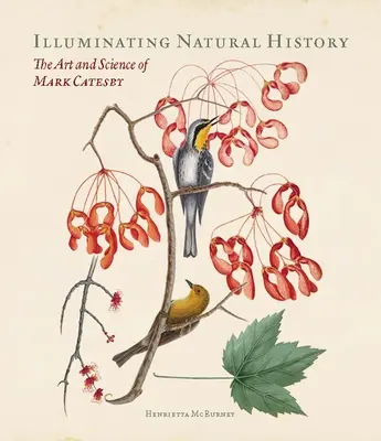 Illuminer l'histoire naturelle : L'art et la science de Mark Catesby - Illuminating Natural History: The Art and Science of Mark Catesby