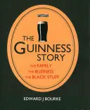 L'histoire de Guinness : La famille, l'entreprise et la substance noire - The Guinness Story: The Family, the Business and the Black Stuff