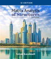 Analyse matricielle des structures, édition SI - Matrix Analysis of Structures, Si Edition