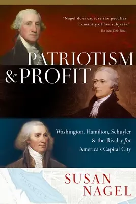 Patriotisme et profit : Washington, Hamilton, Schuyler et la rivalité pour la capitale de l'Amérique - Patriotism and Profit: Washington, Hamilton, Schuyler & the Rivalry for America's Capital City