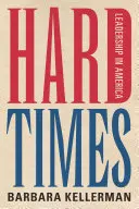 Les temps difficiles : Le leadership en Amérique - Hard Times: Leadership in America