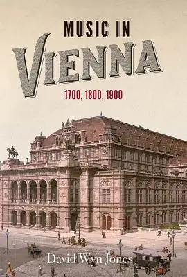 La musique à Vienne : 1700, 1800, 1900 - Music in Vienna: 1700, 1800, 1900