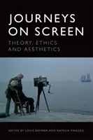 Voyages à l'écran : Théorie, éthique, esthétique - Journeys on Screen: Theory, Ethics, Aesthetics