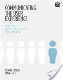 Communiquer l'expérience utilisateur : Un guide pratique pour créer une documentation UX utile - Communicating the User Experience: A Practical Guide for Creating Useful UX Documentation