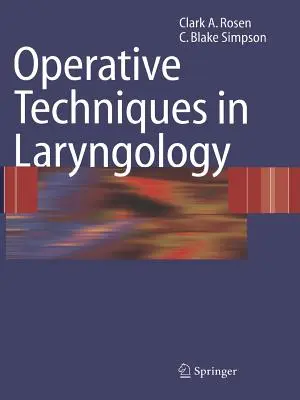 Techniques opératoires en laryngologie - Operative Techniques in Laryngology