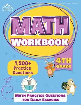 4th Grade Math Workbook : Le livre d'exercices de mathématiques de 4ème année : 1500+ questions pratiques pour des exercices quotidiens [Math Workbooks Grade 4]. - 4th Grade Math Workbook: 1500+ Practice Questions for Daily Exercise [Math Workbooks Grade 4]