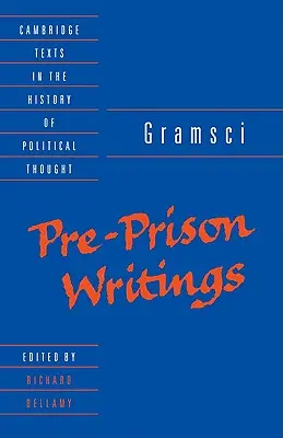 Gramsci : Les écrits d'avant la prison - Gramsci: Pre-Prison Writings