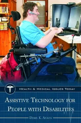 Technologie d'assistance pour les personnes handicapées - Assistive Technology for People with Disabilities