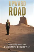 Upward Road : L'autobiographie du poète - Upward Road: The autobiography of Poet