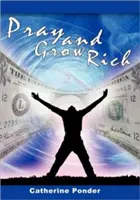 Priez et devenez riche - Pray and Grow Rich