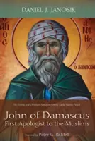 Jean de Damas, premier apologiste des musulmans - John of Damascus, First Apologist to the Muslims