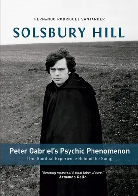 Solsbury Hill : Le phénomène psychique de Peter Gabriel (L'expérience spirituelle derrière la chanson) - Solsbury Hill: Peter Gabriel's Psychic Phenomenon (The Spiritual Experience behind the Song)