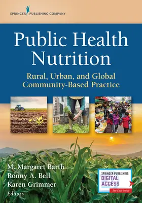 Nutrition en santé publique : Pratique communautaire rurale, urbaine et mondiale - Public Health Nutrition: Rural, Urban, and Global Community-Based Practice