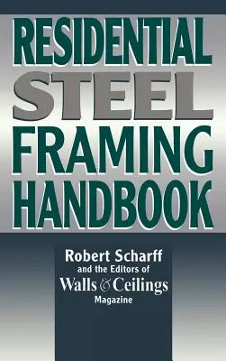 Manuel de la charpente métallique résidentielle - Residential Steel Framing Handbook