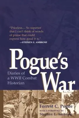 Pogue's War : Diaries of a WWII Combat Historian (La guerre de Pogue : journal d'un historien du combat de la Seconde Guerre mondiale) - Pogue's War: Diaries of a WWII Combat Historian