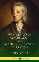 Deux traités de gouvernement et une lettre sur la tolérance (couverture rigide) - Two Treatises of Government and A Letter Concerning Toleration (Hardcover)