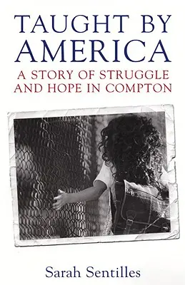 Taught by America : Une histoire de lutte et d'espoir à Compton - Taught by America: A Story of Struggle and Hope in Compton