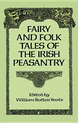 Contes de fées et contes populaires de la paysannerie irlandaise - Fairy and Folk Tales of the Irish Peasantry