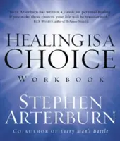 Healing Is a Choice Workbook : 10 décisions qui transformeront votre vie et les 10 mensonges qui peuvent vous empêcher de les prendre - Healing Is a Choice Workbook: 10 Decisions That Will Transform Your Life and the 10 Lies That Can Prevent You from Making Them