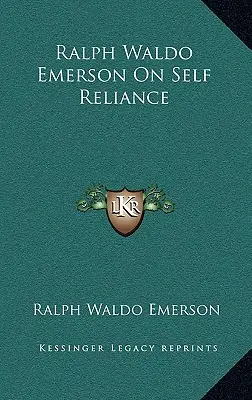 Ralph Waldo Emerson sur l'autosuffisance - Ralph Waldo Emerson on Self Reliance