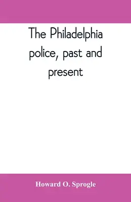 La police de Philadelphie, hier et aujourd'hui - The Philadelphia police, past and present