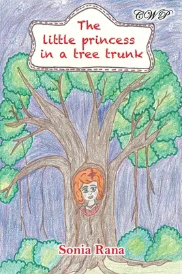 La petite princesse dans un tronc d'arbre - The Little Princess in a Tree Trunk