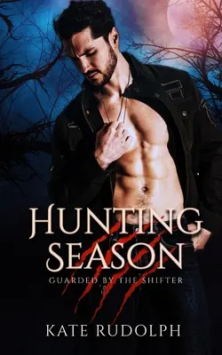 La saison de la chasse : Loup-Garou Bodyguard Romance - Hunting Season: Werewolf Bodyguard Romance