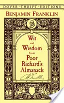 L'esprit et la sagesse de l'Almanach du pauvre Richard - Wit and Wisdom from Poor Richard's Almanack