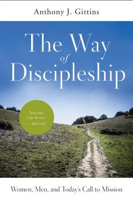 Le chemin du disciple : Les femmes, les hommes et l'appel à la mission aujourd'hui - The Way of Discipleship: Women, Men, and Today's Call to Mission