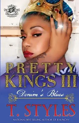 Pretty Kings 3 : Denim's Blues (The Cartel Publications Presents) - Pretty Kings 3: Denim's Blues (The Cartel Publications Presents)