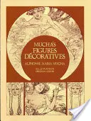 Les figures décoratives de Mucha - Mucha's Figures Dcoratives