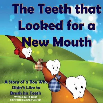 Les dents qui cherchaient une nouvelle bouche : L'histoire d'un garçon qui n'aimait pas se brosser les dents - The Teeth That Looked for a New Mouth: A Story of a Boy Who Didn't Like to Brush His Teeth