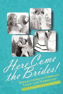 Voici les mariées ! Réflexions sur l'amour et le mariage lesbiens - Here Come the Brides!: Reflections on Lesbian Love and Marriage