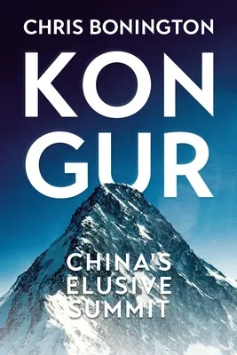 Kongur : le sommet insaisissable de la Chine - Kongur: China's Elusive Summit