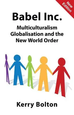 Babel Inc : Multiculturalisme, mondialisation et nouvel ordre mondial - Babel Inc.: Multiculturalism, Globalisation, and the New World Order