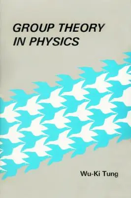 Théorie des groupes en physique : Une introduction aux principes de symétrie, aux représentations de groupes et aux fonctions spéciales en physique classique et quantique - Group Theory in Physics: An Introduction to Symmetry Principles, Group Representations, and Special Functions in Classical and Quantum Physics