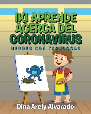 Iki Aprende Acerca del Coronavirus : Heroes con Tapabocas - Iki Aprende Acerca del Coronavirus: Heroes con Tapabocas