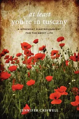 Au moins, vous êtes en Toscane - At Least You're in Tuscany