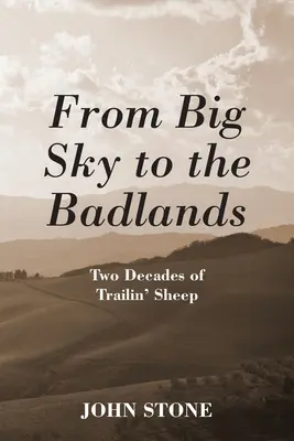 De Big Sky aux Badlands : Deux décennies d'élevage de moutons - From Big Sky to the Badlands: Two Decades of Trailin' Sheep