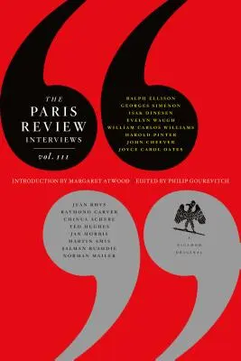 The Paris Review Interviews, III : L'indispensable collection de sagesse littéraire - The Paris Review Interviews, III: The Indispensable Collection of Literary Wisdom