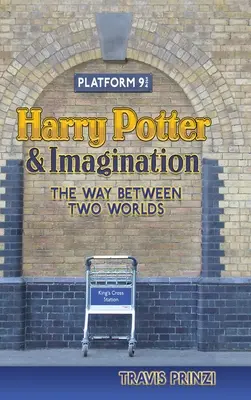 Harry Potter et l'imagination : Le chemin entre deux mondes - Harry Potter & Imagination: The Way Between Two Worlds