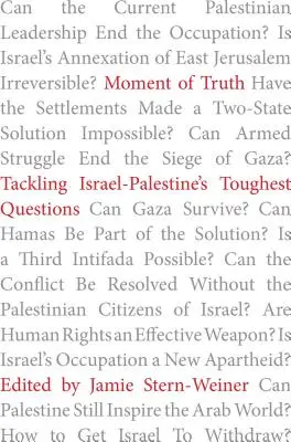 Moment de vérité : Tackling Israel-Palestine's Toughest Questions - Moment of Truth: Tackling Israel-Palestine's Toughest Questions