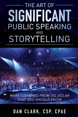 L'art de parler en public et de raconter des histoires significatives - The Art Of Significant Public Speaking And Storytelling