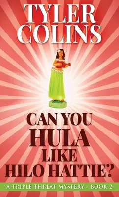 Pouvez-vous faire du Hula comme Hilo Hattie ? - Can You Hula Like Hilo Hattie?