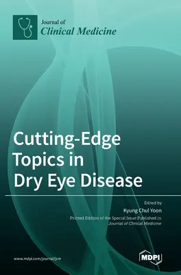 Sujets d'avant-garde dans la maladie de l'œil sec - Cutting-Edge Topics in Dry Eye Disease