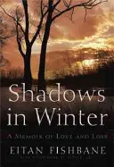 Ombres en hiver : Un mémoire d'amour et de perte - Shadows in Winter: A Memoir of Love and Loss