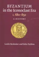 Byzance à l'époque des iconoclastes, vers 680-850 - Byzantium in the Iconoclast Era, c. 680-850