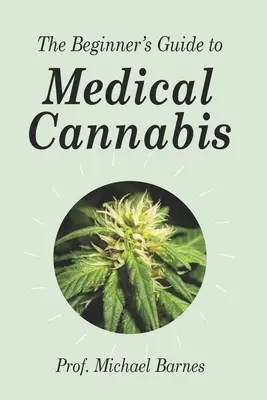 Guide du cannabis médical pour les débutants - The Beginner's Guide to Medical Cannabis